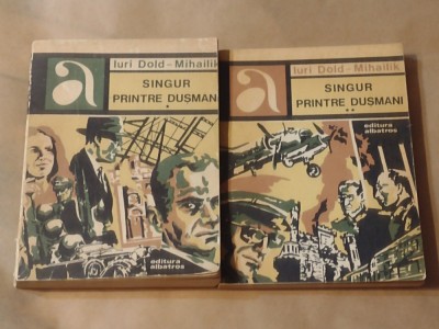 IURI DOLD MIHAILIK - SINGUR PRINTRE DUSMANI Vol.1.2. foto