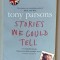 STORIES WE COULD TELL by TONY PARSONS , 2006 , PREZINTA URME DE INDOIRE SI HALOURI DE APA *