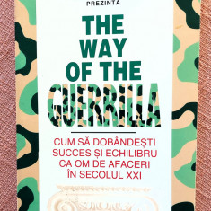 The way of the guerrilla. Cum sa dobandesti succes - Jay Conrad Levinson