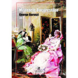 Misterele Bucurestilor, volumul 1 - George Baronzi