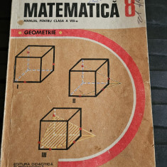 MATEMATICA GEOMETRIE CLASA A VIII A ANUL 1989 EDITURA DIDACTICA SI PEDAGOGICA