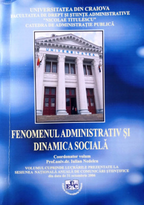 FENOMENUL ADMINISTRATIV ȘI DINAMICA SOCIALĂ - IULIAN NEDELCU, s foto