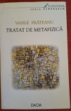 Tratat de metafizica - Vasile Frateanu (2002)