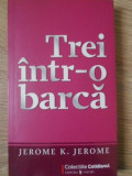 TREI INTR-O BARCA-JEROME K. JEROME