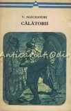 Cumpara ieftin Calatorii - Vasile Alecsandri, Editura Minerva, 1975, 295 pagini, Romana