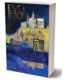 Praga la plural. Antologie de povestiri ale scriitorilor cehi despre Praga - Maria-Madalina Mihai, Radim Kopac, Jakub Sofar