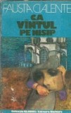 Cumpara ieftin Ca vantul pe nisip - Fausta Cialente