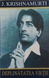 Deplinătatea vieții - J. Krishnamurti - Carte