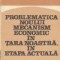 Problematica noului mecanism economic in tara noastra in etapa actuala