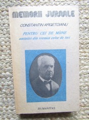 Pentru Cei De Maine II (partea a IV-a) - Constantin Argetoianu, Humanitas foto