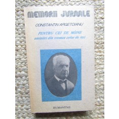 Pentru Cei De Maine II (partea a IV-a) - Constantin Argetoianu, Humanitas