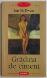 Gradina de ciment - Ian McEwan - Roman - Beletristica