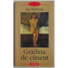 Gradina de ciment &ndash; Ian McEwan
