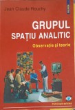 GRUPUL SPATIU ANALITIC. OBSERVATIE SI TEORIE-JEAN CLAUDE ROUCHY-224881