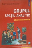 GRUPUL SPATIU ANALITIC. OBSERVATIE SI TEORIE-JEAN CLAUDE ROUCHY