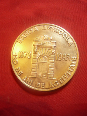 Placheta - Banca Agricola - 120 Ani de activitate 1993 bronz , d=5,5cm foto