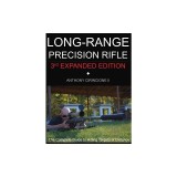 Long Range Precision Rifle: The Complete Guide to Hitting Targets at Distance