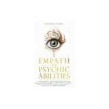 Empath and Psychic Abilities: A Transformative Guide with Shamanic Wisdom and Psychological Insight to Unlock Your Secret Gifts: Embrace Your Shadow