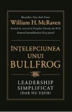 Intelepciunea unui bullfrog. Leadership simplificat (dar nu usor) - William H. McRaven