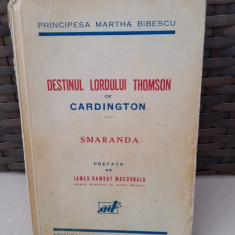 DESTINUL LORDULUI THOMSON OF CARDINGTON SMARANDA , MARTHA BIBESCU