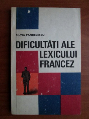 Silvia Pandelescu - Dificultati ale lexicului francez foto