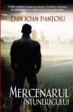 Mercenarul &icirc;ntunericului - Paperback brosat - Dan Ioan Pantoiu - RAO