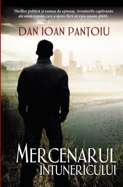 Mercenarul &icirc;ntunericului - Paperback brosat - Dan Ioan Pantoiu - RAO