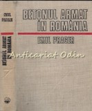 Betonul Armat In Romania I - Emil Prager - Tiraj: 7210 Exemplare