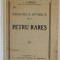 PETRU RARES de I. URSU , SERIA &#039; BIBLIOTECA ISTORICA &#039; No. 1 , 1923