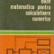 Baze matematice pentru calculatoare numerice