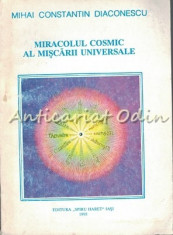 Miracolul Cosmic Al Miscarii Universale - Mihai Constantin Diaconescu foto