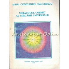 Miracolul Cosmic Al Miscarii Universale - Mihai Constantin Diaconescu