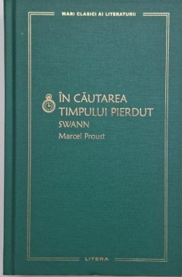 Swann. In cautarea timpului pierdut - Marcel Proust foto