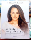 Secrete aflate pe pielea mea - Andreea Raicu