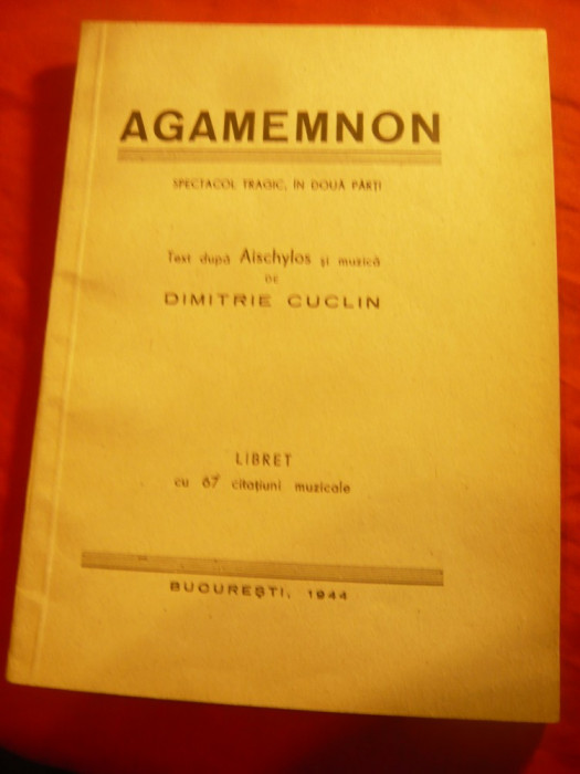 Dimitrie Cuclin - Agamemnon -Ed.1944 Libret si 67 citate muzicale ,44 pag