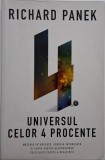 Universul celor 4 procente. Materia intunecata, energia intunecata si cursa pentru descoperirea celeilalte fatete a realitatii &ndash; Richard Panek