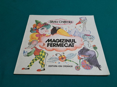 MAGAZINUL FERMECAT / SILVIA CHIȚIMIA /ILUSTRAȚII DANA SCHOBEL-ROMAN /1988 * foto