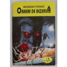 OAMENI DE REZERVA de BOGDAN FICEAC , 1994