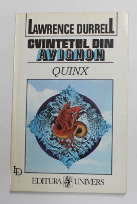CVINTETUL DIN AVIGNON - QUINX SAU POVESTEA GADELUI de LAWRENCE DURRELL , 1998 foto