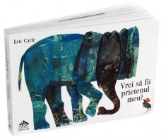 Vrei sa fii prietenul meu - Eric Carle foto