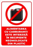 Semn alimentarea cu carburanti este interzisa in recipiente omologate din plastic
