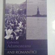 ANII ROMANTICI - Gabriela Adamesteanu