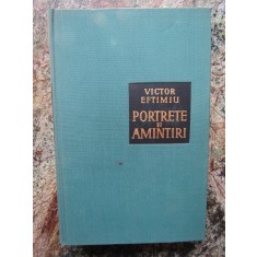 VICTOR EFTIMIU - PORTRETE SI AMINTIRI CARTONATA