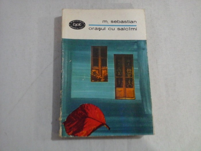 ORASUL CU SALCAMI (roman) - MIHAIL SEBASTIAN