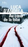 Au c&oelig;ur de la folie | Luca D&#039;Andrea