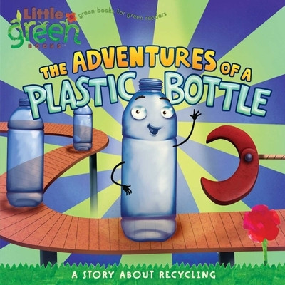 The Adventures of a Plastic Bottle: A Story about Recycling foto