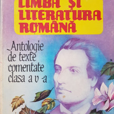 LIMBA SI LITERATURA ROMANA ANTOLOGIE DE TEXTE COMENTATE CLASA A V-A - Boatca