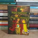 CHRISTIAN DIKOL - MAGIA TIGANEASCA SI PREZICEREA VIITORULUI : DESPRE GHICIT, FARMECE SI VRAJI , 2005 *