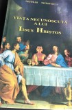 VIATA NECUNOSCUTA A LUI ISUS HRISTOS Nicolas Notovitch