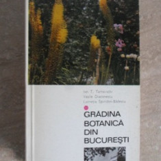 GRADINA BOTANICA DIN BUCURESTI-ION T. TARNAVSCHI, VASILE DIACONESCU, LUCRETIA SPIRIDON-BADESCU